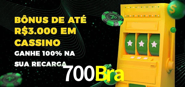 700Bra melhor bônus de depósito